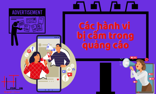 CÁC HÀNH VI BỊ CẤM TRONG LĨNH VỰC QUẢNG CÁO Ở VIỆT NAM HIỆN NAY (CÔNG TY LUẬT UY TÍN TẠI TẠI TP HỒ CHÍ MINH, VIỆT NAM)